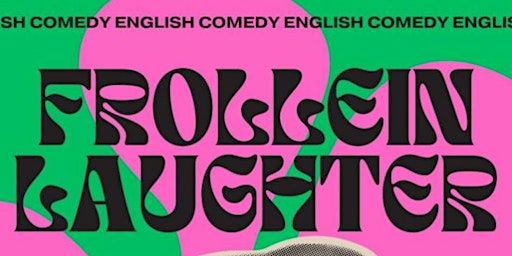 Frollein Laughter - English Comedy Showcase | Frollein Langner