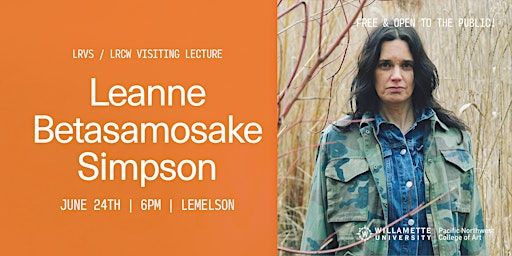 LRVS / LRCW Visiting Lecture: Leanne Betasamosake Simpson | Pacific Northwest College of Art