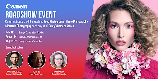 Canon Roadshow Event: Portrait, Food & Macro Photography - Los Angeles | Samy's Camera Los Angeles