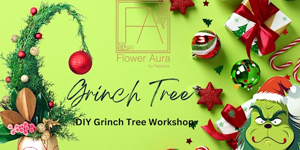 Grinch Tree Workshop | Flower Aura by Natasha (Calgary) | Flower Aura by Natasha Floral Studio