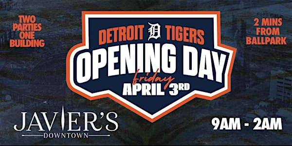Opening Day Tigers At Javiers Downtown | Javier’s Downtown