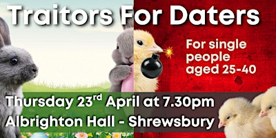 Traitors for Daters for 25-40 - Easter Chicks Vs Easter Bunnies | Albrighton Hall and Spa, a member of Radisson Individuals