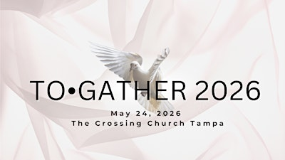 To•Gather Tampa Bay 2026 | The Crossing Church | Tampa