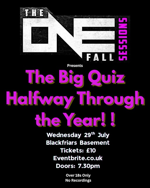 The One Fall Sessions presents: The Big Quiz Halfway Through The Year | Blackfriars of Bell Street