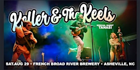 Keller & The Keels with Special Guest Tanasi | French Broad River Brewery