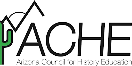 2026 Arizona Council for History Education Membership | ASU Chandler Innovation Center