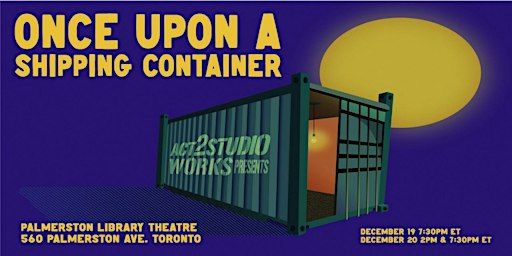ONCE UPON A SHIPPING CONTAINER | Toronto Public Library - Palmerston Branch