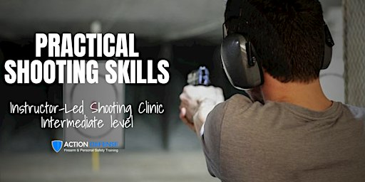 Practical Shooting Skills - Intermediate Level Shooting Clinic | Action Defense at Stonewall Range