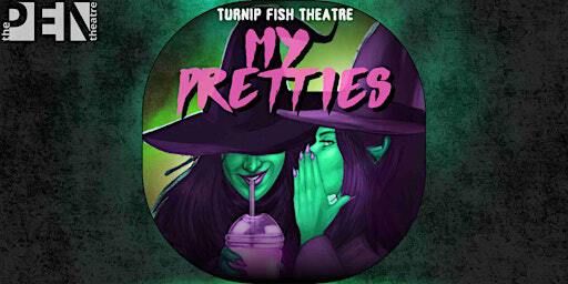 MY PRETTIES | TURNIP FISH THEATRE | SE15 1TR