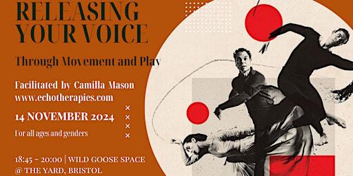 Releasing your Voice through Movement and Play | Ashley Vale Action Group - Wildgoose Space