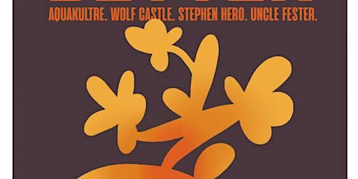 Aquakulture/Wolf Castle/Stephen Hero/Uncle Fester 'Better Together' Tour | Haven Music Hall