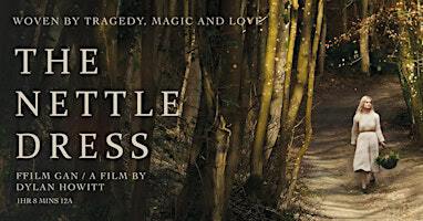 Ffilm/ Film: The Nettle Dress, Dylan Howitt | Theatr Twm o'r Nant