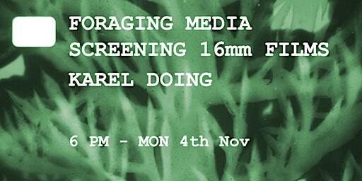 Foraging Media Screening of 16mm films by Karel Doing | Harry Clarke Lecture Room, National College of Art and Design
