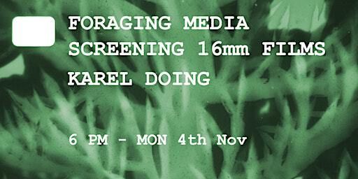 Foraging Media Screening of 16mm films by Karel Doing | Harry Clarke Lecture Room, National College of Art and Design