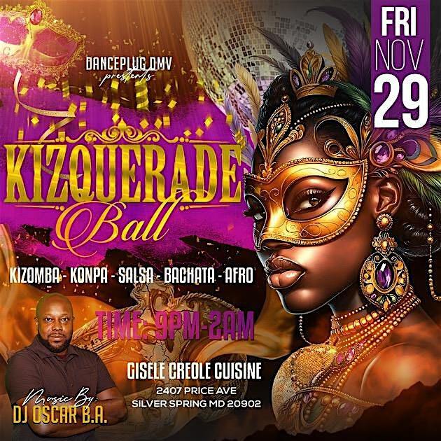 Kizquerade Ball (Kizomba~Konpa~Salsa~Bachata~Afro~UrbanKiz) | Gisele's Creole Cuisine