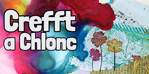 Crefft a Chlonc | Canolfan Calon Taf