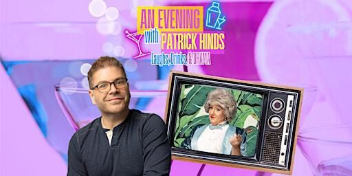 An Evening with Patrick Hinds: Laughs, Drinks, & Drama | Industrial Theater Complex