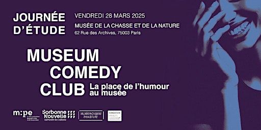 Journée d'étude : Museum Comedy Club - La place de l'humour au Musée | Musée de la Chasse et de la Nature