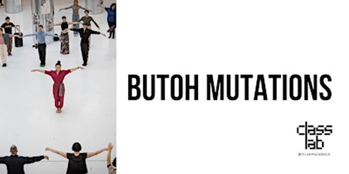 Class Lab: BUTOH MUTATIONS | Chisenhale Dance Space