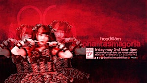 Hoodslam // [phantasmagoria] | Continental Club