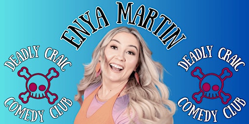Deadly Craic Comedy Club - Enya Martin! | McHugh's