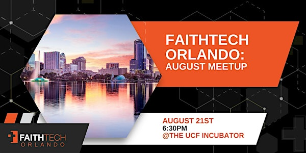 FaithTech Orlando August Meetup | 3259 Progress Dr