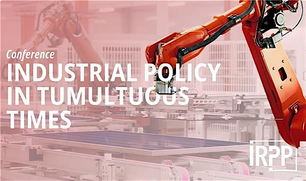 IRPP Conference: Industrial Policy in Tumultuous Times | Lord Elgin Hotel