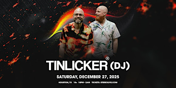 TINLICKER (DJ) - Stereo Live Houston | Stereo Live Houston