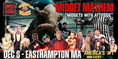 "Midgets With Attitude" with Midget Mayhem Wrestling! Easthampton MA 21+ | Pulaski Club