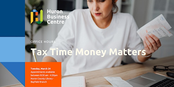 Office Hours: Tax Time Money Matters | Huron County Library - Bayfield Branch