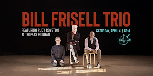 Bill Frisell Trio ft: Rudy Royston & Thomas Morgan | The Tin Pan