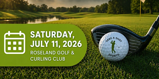 Take A Shot Sports 5th Annual Golf Tournament | Roseland Golf and Curling Club