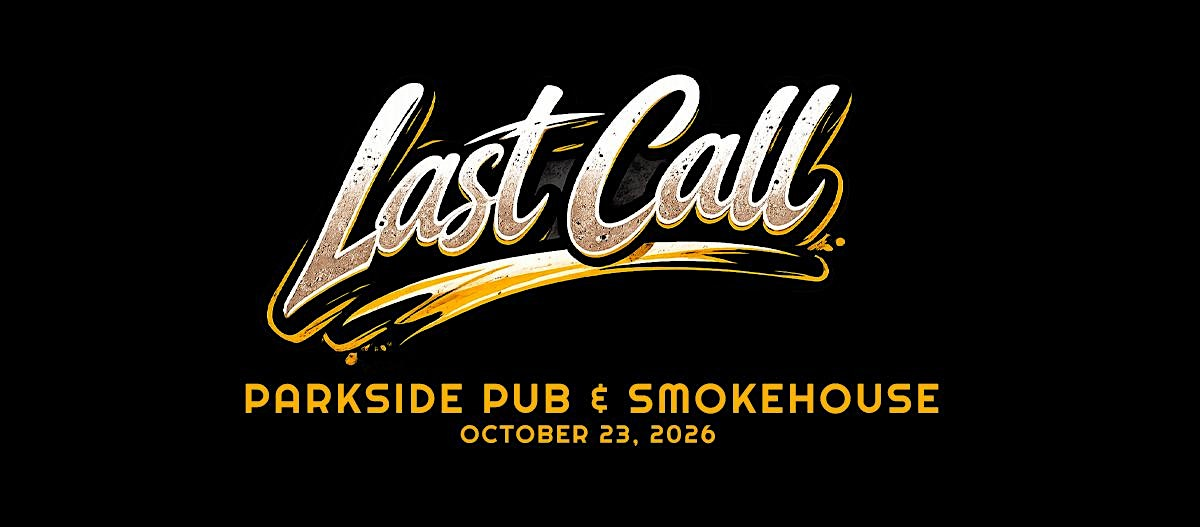 LAST CALL - LIVE PRO WRESTLING AT PARKSIDE | Parkside Pub & Smokehouse