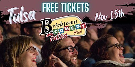 FREE TICKETS | BRICKTOWN COMEDY CLUB TULSA 11/15 | STAND UP COMEDY SHOW | Bricktown Comedy Club