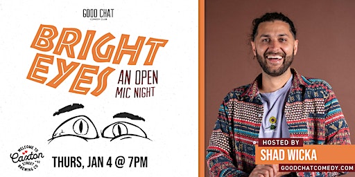 Bright Eyes | An Open Mic Comedy Night! | Good Chat Comedy Club