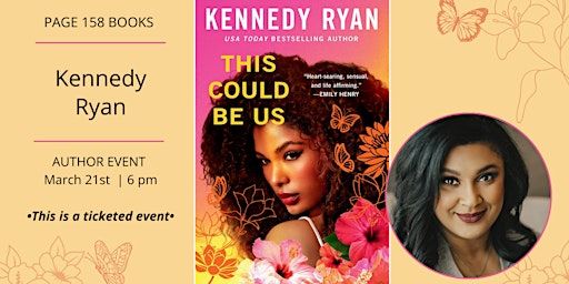 Author Event with Kennedy Ryan celebrating the release of This Could Be Us | Page 158 Books