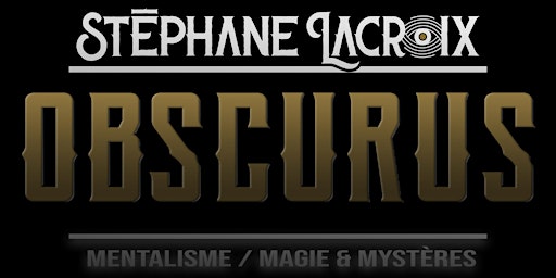 Stéphane Lacroix OBSCURUS | Sainte-Élisabeth