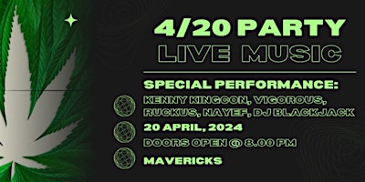 4/20 Party Show | Mavericks