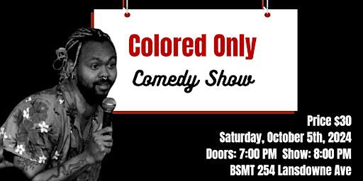 Colored Only Comedy Show | BSMT 254