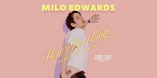 Milo Edwards | How Revolting! Sorry to Offend | Good Chat Comedy Club