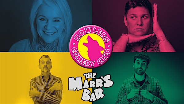 Howlers Comedy Club at The Marr's Bar | 12 Pierpoint St
