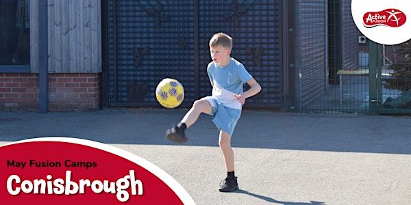 Conisbrough Fusion Camp - May 2025 | Conisbrough Ivanhoe Primary Academy