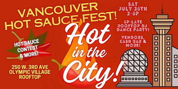 Vancouver Hot Sauce Fest! Hot in the City! | 250 W 3rd Ave