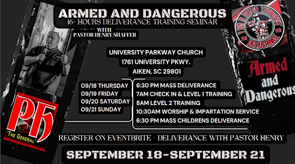 SEPT.18  - SEPT. 21 | Aiken, SC | Armed & Dangerous Deliverance Seminar | University Pkwy Freedom Church