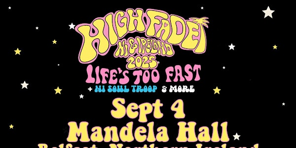 High Fade at Mandela Hall Belfast 4/9/25 | Mandela Hall