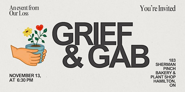 Grief & Gab | Pinch Bakery and Plant Shop