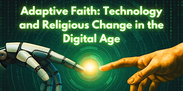 Adaptive Faith: Technology and Religious Change in the Digital Age | Al-Mahdi Institute