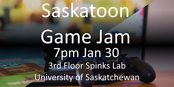 Saskatoon Game Jam, January 2026, by SaskInteractive | 110 Science Pl