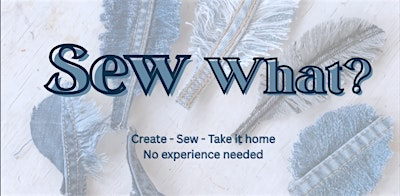 Sew What? | Engineering 7 (E7)