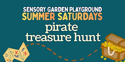 Summer Saturday: Pirate Treasure Hunt | Sensory Garden Playground